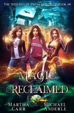 Magic Reclaimed: An Urban Fantasy Action Adventure