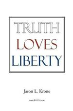 Truth Loves Liberty