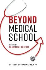 Beyond Medical School: Secrets Of Successful Doctors