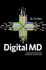 Digital MD: Revolutionizing the Future of Healthcare