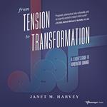 From Tension to Transformation