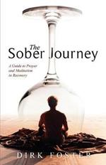 The Sober Journey: A Guide to Prayer and Meditation in Recovery