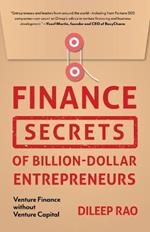 Finance Secrets of Billion-Dollar Entrepreneurs