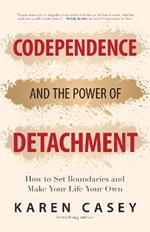 Codependence and the Power of Detachment