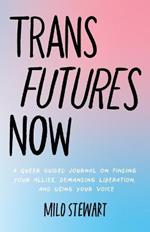 Trans Futures Now