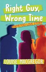 Right Guy, Wrong Time: A #MeToo Love Story