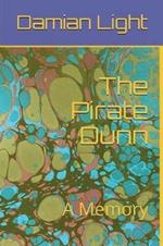 The Pirate Dunn: A Memory