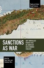 Sanctions as War: Anti-Imperialist Perspectives on American Geo-Economic Strategy