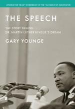 The Speech: The Story Behind Dr. Martin Luther King Jr.'s Dream (60th Anniversary Edition)