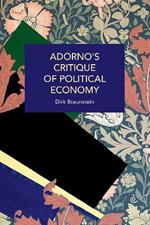 Adorno's Critique of Political Economy: The Structural Inequities of Capitalism, from Lehman Brothers to Covid-19