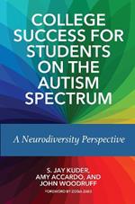 College Success for Students on the Autism Spectrum: A Neurodiversity Perspective