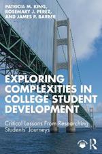 Exploring Complexities in College Student Development: Critical Lessons From Researching Students' Journeys