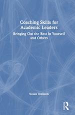Coaching Skills for Academic Leaders: Bringing Out the Best in Yourself and Others