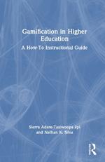 Gamification in Higher Education: A How-To Instructional Guide