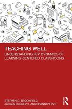 Teaching Well: Understanding Key Dynamics of Learning-Centered Classrooms