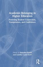 Academic Belonging in Higher Education: Fostering Student Connection, Competence, and Confidence
