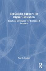 Rebuilding Support for Higher Education: Practical Strategies for Principled Leaders