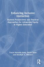 Enhancing Inclusive Instruction: Student Perspectives and Practical Approaches for Advancing Equity in Higher Education