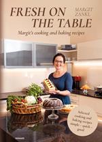 Fresh on the table - Margit's cooking and baking recipes