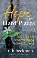 Hope in the Hard Places: How to Survive When Your World Feels Out of Control