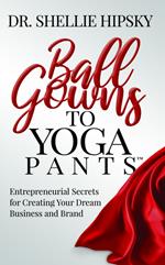 Ball Gowns to Yoga Pants