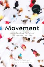 Movement: How to Take Back Our Streets and Transform Our Lives