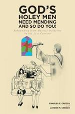 God's Holey Men Need Mending; And So Do You!: Rebounding from Marital Infidelity in the 21st Century