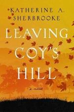 Leaving Coy's Hill: A Novel