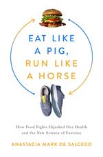 Eat Like a Pig, Run Like a Horse