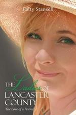 The Ladies of Lancaster County: The Love of a Friend: Book 1