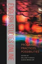 English Studies Online: Programs, Practices, Possibilities