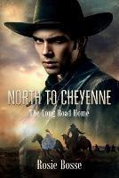 North to Cheyenne (Book #1): The Long Road Home