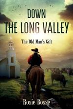 Down the Long Valley (Book #4): The Old Man's Gift