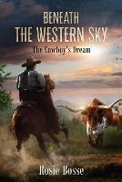 Beneath the Western Sky (Book #6): The Cowboy's Dream