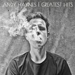 Andy Haynes: Greatest Hits