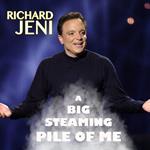 Richard Jeni: A Big Steaming Pile of Me