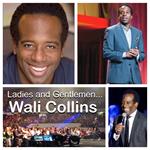 Wali Collins: Ladies and Gentlemen...