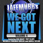 Laffmobb's We Got Next, Vol. 4