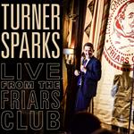 Turner Sparks: Live from the Friars Club