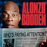 Alonzo Bodden: Who's Paying Attention