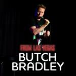 Butch Bradley: From Las Vegas