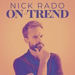 Nick Rado: On Trend