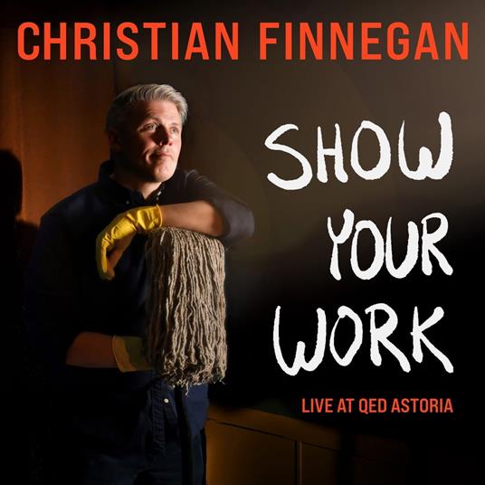 Christian Finnegan: Show Your Work