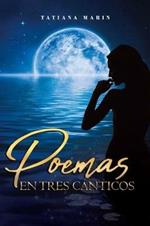 Poemas En Tres Canticos