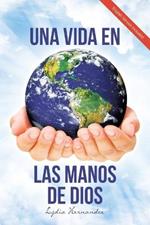 Una Vida En Las Manos De Dios (English and Spanish Edition)