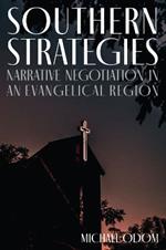 Southern Strategies: Narrative Negotiation in an Evangelical Region