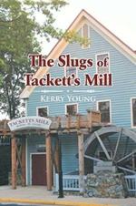 The Slugs of Tackett's Mill