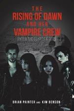 The Rising of Dawn and Her Vampire Crew: Enter the Egyptian Gods