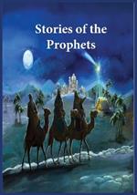 Stories of the Prophets: Un-Abridged, Longer Version