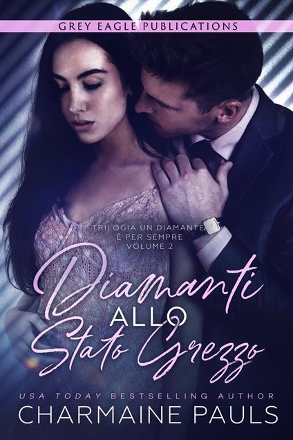 Diamanti allo stato grezzo - Charmaine Pauls - ebook